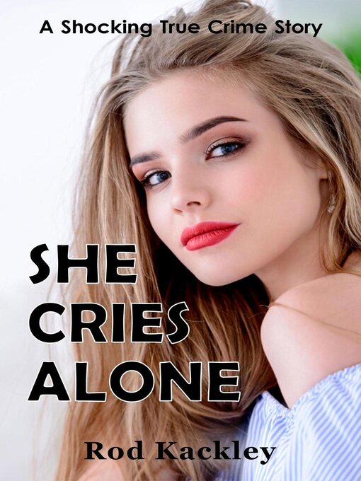 Title details for She Cries Alone by Rod Kackley - Available